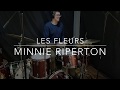 Les Fleurs - Minnie Riperton | Drum Cover