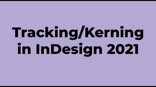 Tracking/Kerning in InDesign 2021