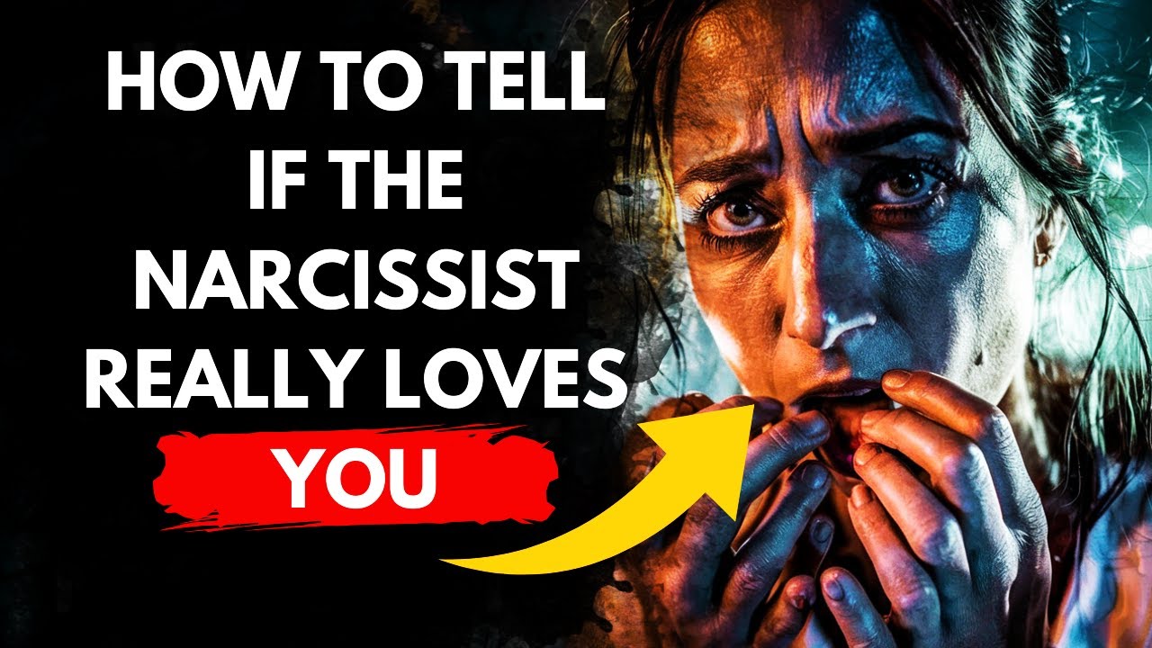 How To Tell If The Narcissist Really Loves You - YouTube
