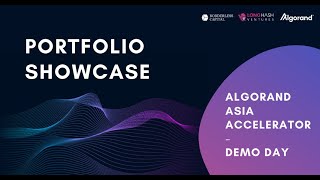 Algorand Asia Accelerator Demo Day | Portfolio Showcase