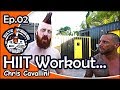 Ep.02 Chris Cavallini Outdoor HIIT Workout...