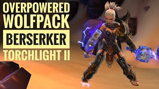 Overpowered Wolfpack Berserker (2021) | Torchlight 2 | Tarroch's Tomb