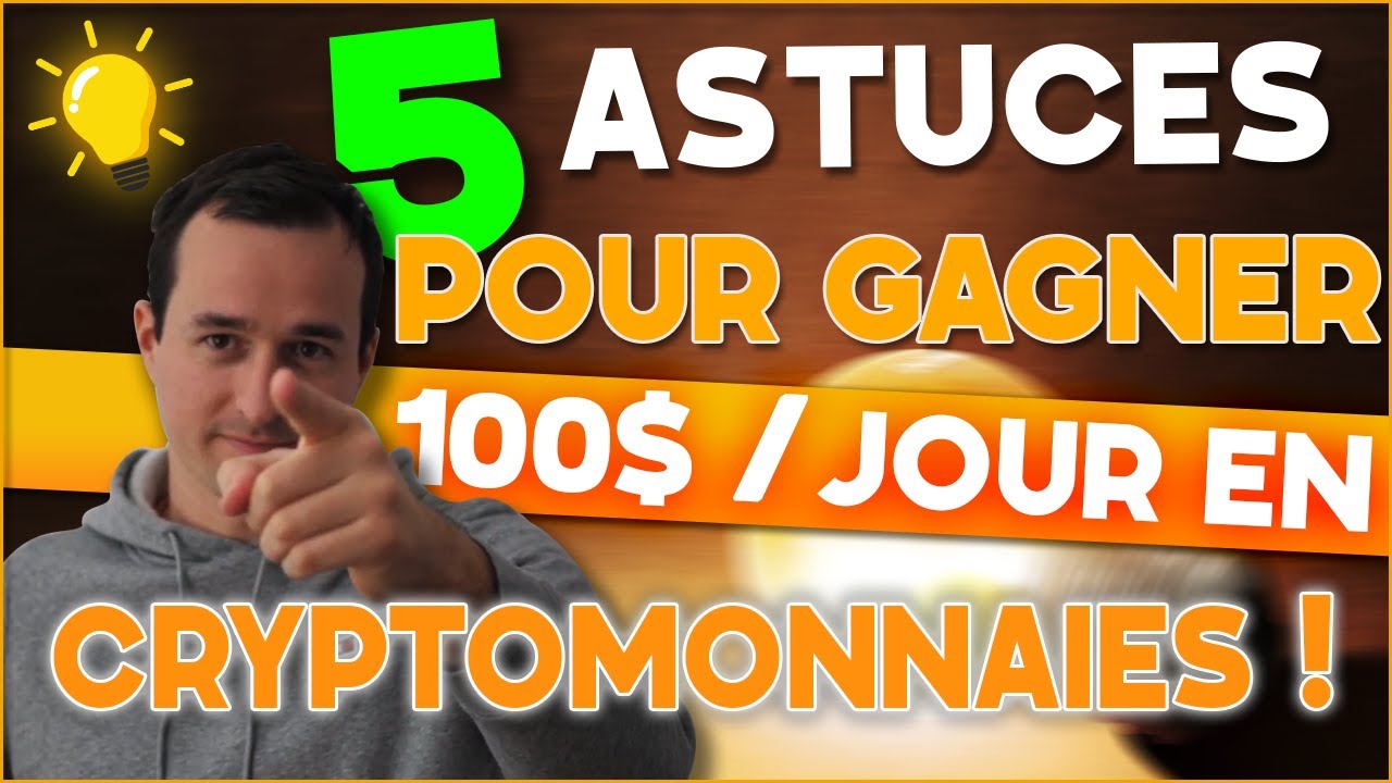 💰 5 ASTUCES Pour GAGNER 100$ Par Jour En CRYPTOMONNAIES !