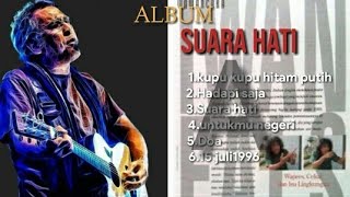 Album Suara Hati ( A ) - Iwan Fals ( lirik )