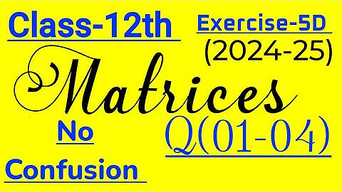 Matrix Class-12th Maths R.S.Aggarwal Solutions CBSE|Exercise-5D|JEE Mains PYQ 2023