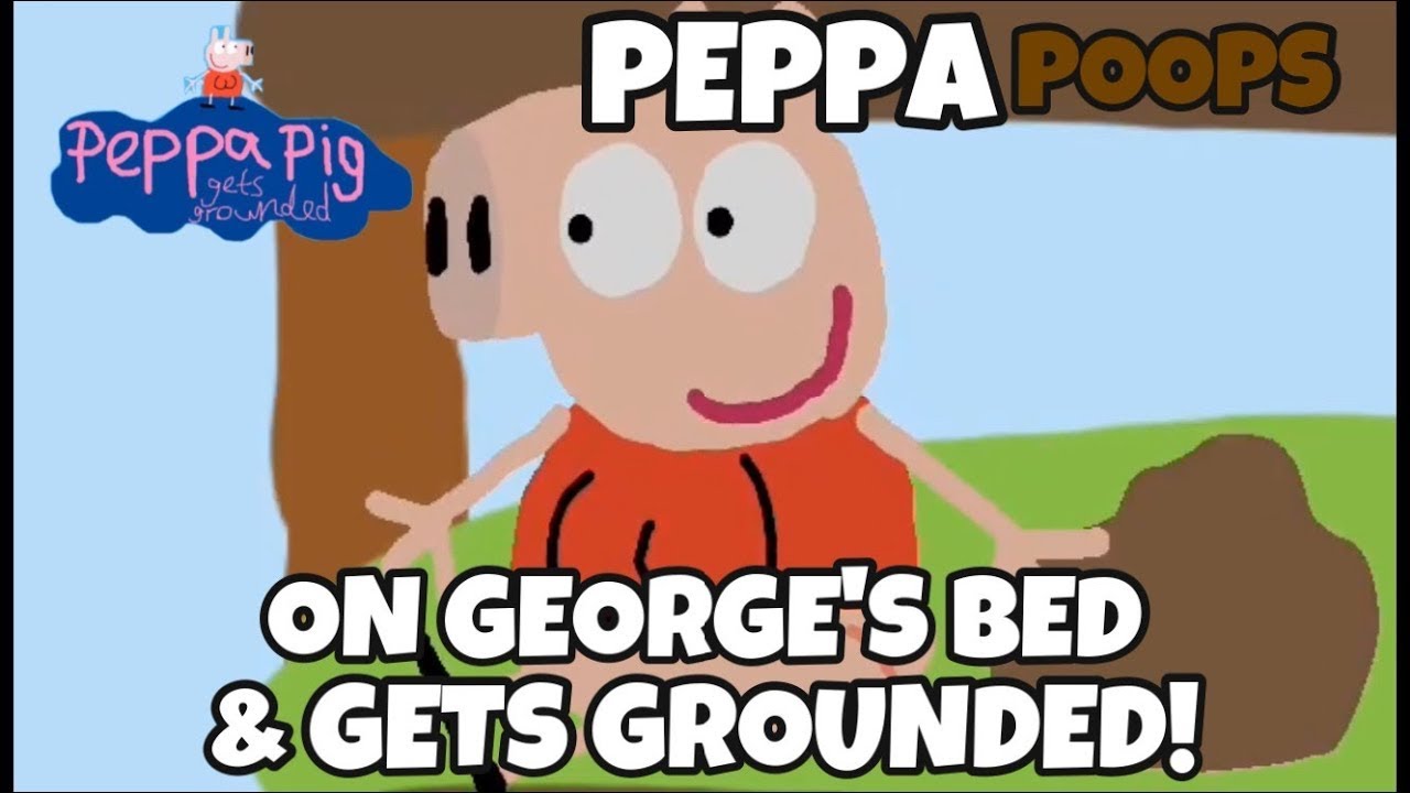 Reaction: PPGG S1E26 Peppa poops on George bed and gets grounded - YouTube