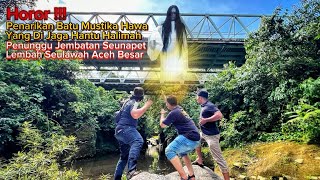 Horor !!! Penarikan Batu Mustika Hawa, Yang di Jaga Hantu Halimah Penunggu Jembatan Angker.
