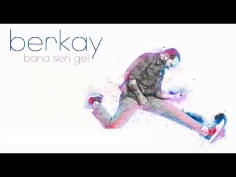 berkay -bana sen gel