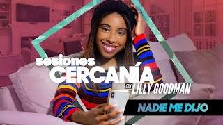 Nadie Me Dijo (Sesiones Cercanía) - Lilly Goodman chords