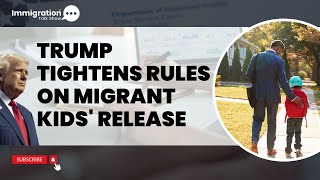 🔥 Trump Tightens Rules on Migrant Kids' Release | Immigration Crackdown Explained 🚨