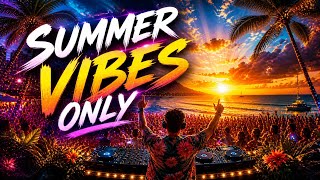 SUMMER VIBES ONLY  | Best Beach EDM Music 2026
