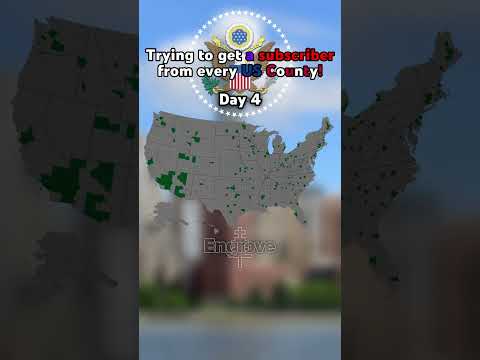 Day 4 of Trying to get a subscriber From Every US County!