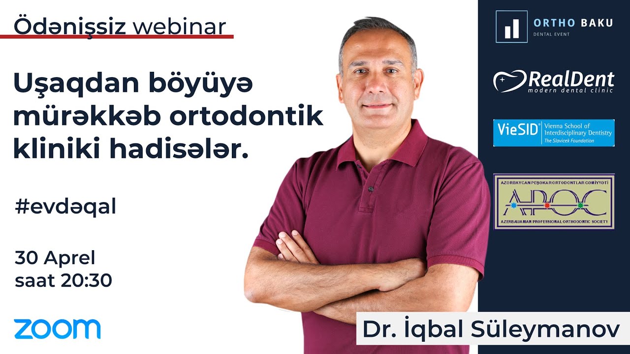 Uşaqdan böyüyə mürəkkəb ortodontik kliniki hadisələr - Dr. İqbal Süleymanov - Webinar