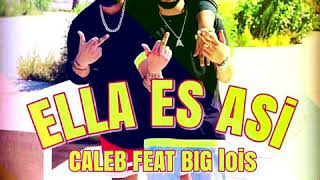 (ELLA ES ASI REMIX) - CALEB FEAT BIG LOIS & DJ SaLsErO