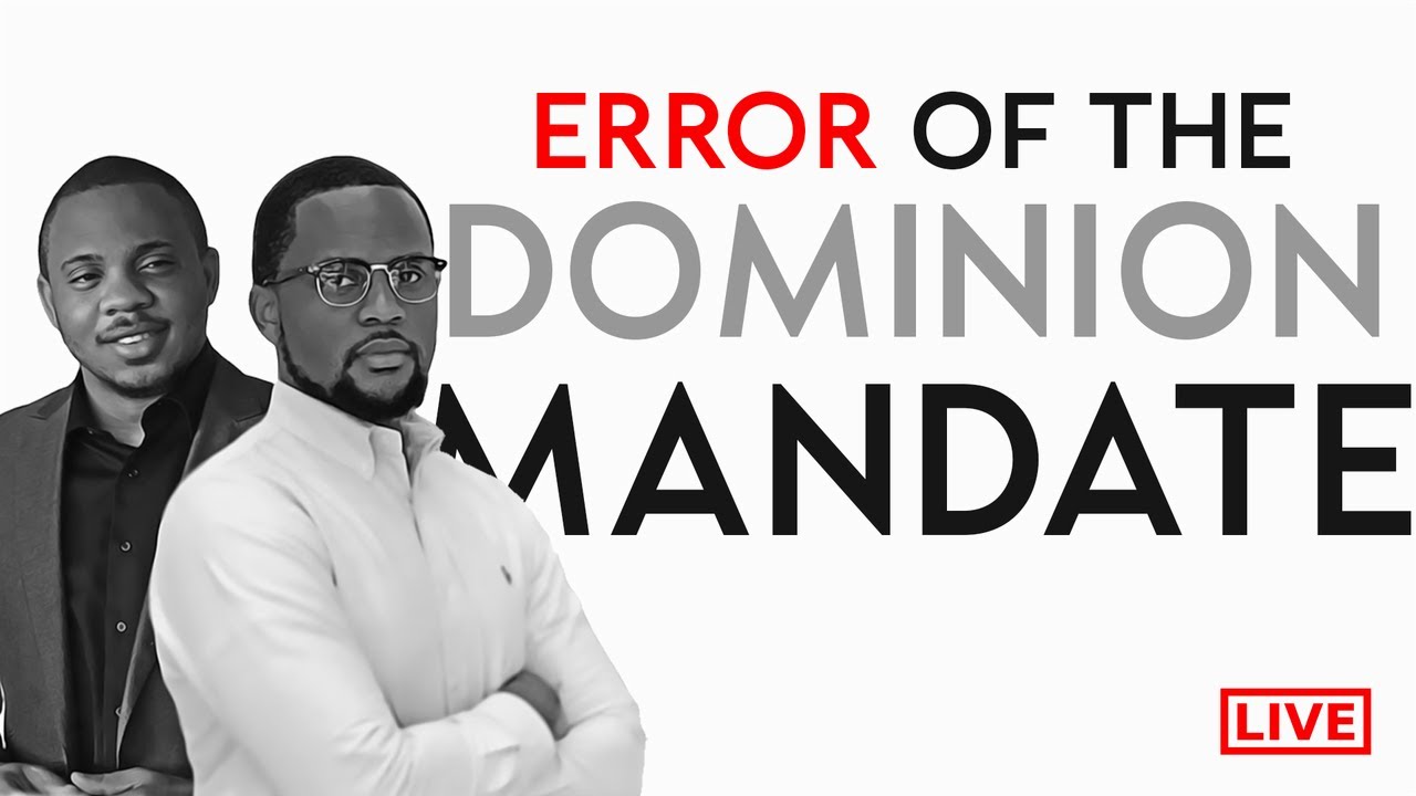 Is the "Dominion Mandate" Biblical? | Biblical Gymnastics #DominionMandate #DominionTheology
