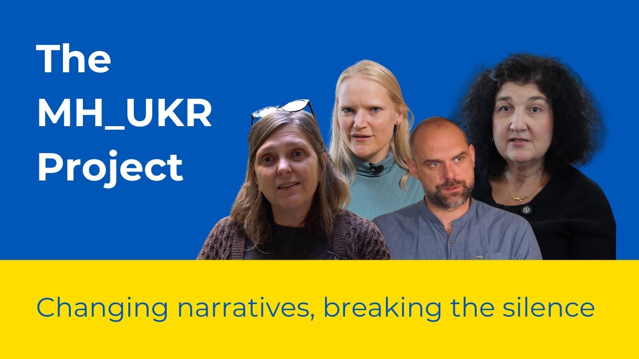 Mental Health and the Ukrainian crisis: changing narratives, breaking the silence