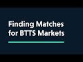 ACADEMY: Finding Games for BTTS Markets