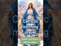 Catholic Morning prayer. Start your day with God