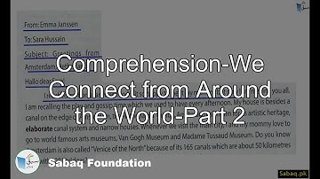 Comprehension-We Connect from Around the World-Part 2, English Lecture | Sabaq.pk