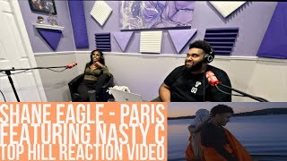 SHANE EAGLE "PARIS" FT. NASTY C (OFFICIAL TOP HILL REACTION VIDEO) AMERICANS REACT