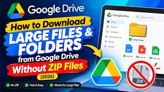 How to Download Large Files & Folders from Google Drive Without ZIP Files 2026