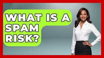 What Is A Spam Risk? - TheEmailToolbox.com