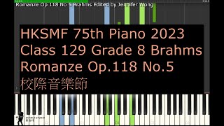HKSMF 75th Piano 2023 Class 129 Grade 8 Brahms Romanze Op.118 No.5 校際音樂節