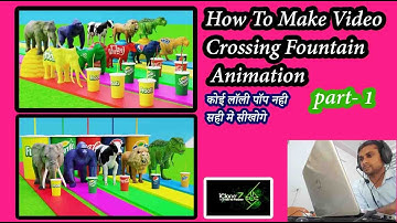 How To Make Video Crossing Fountain Transformation Animation With Elephant Gorilla Tiger Part-1