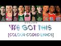 We Got This By ZOMBIES 2 (Colour Coded Lyrics)