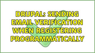 Drupal: Sending Email verification when registering programmatically