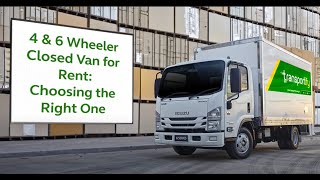 4 & 6 Wheeler Closed Van for Rent: Choosing the Right One