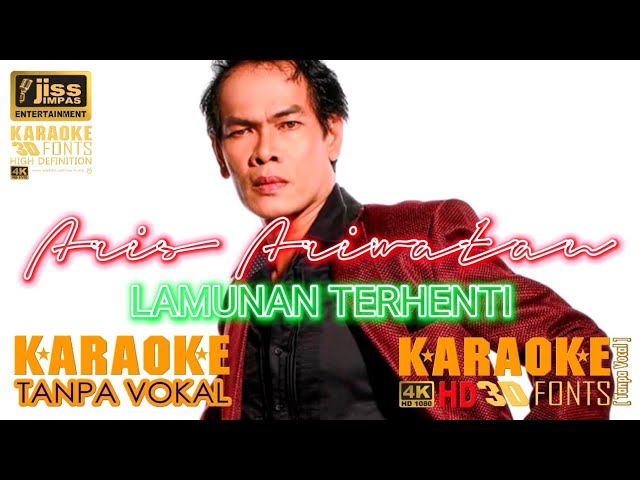 LAMUNAN TERHENTI - Aris Ariwatan - KARAOKE HD Tanpa Vocal class=