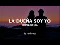 Susan Ochoa _ La Dueña Soy Yo (LETRA)