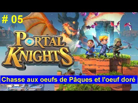 Portal Knights #05 - La chasse aux oeufs de Pâques et l'oeuf doré