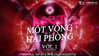NST - MỘT VÒNG HẢI PHÒNG VOL.1 | NO NAME REMIX