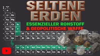 Seltene Erden: Unentbehrlicher Rohstoff & geopol. Waffe