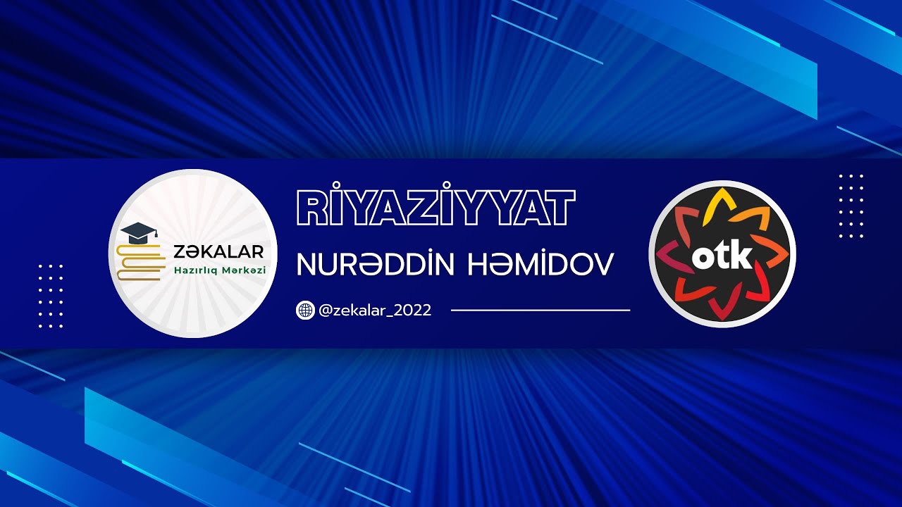 OTK Riyaziyyat sualları🚀 11-ci siniflər üçün aydın izah⬆️ 1-ci hissə✅✨ 050-526-40-75