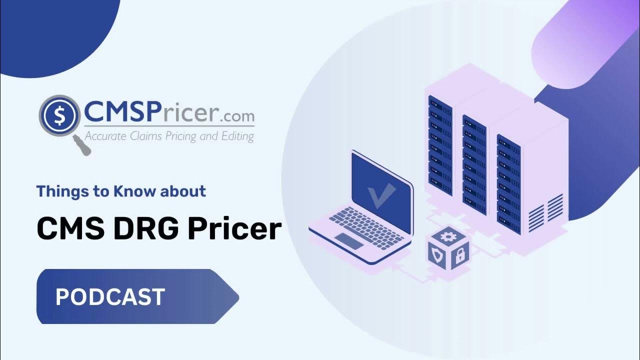 Things to Know about CMS DRG Pricer CMS Pricers CMS Web Pricer Things to Know about CMS DRG Pricer CMS Pricers CMS Web Pricer