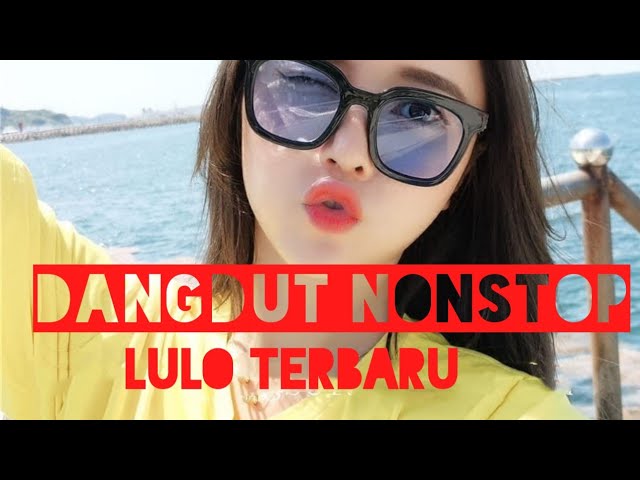 dangdut lulo terbaru mencintaimu adalah sakit yang ku sengaja nonstop🎤 class=