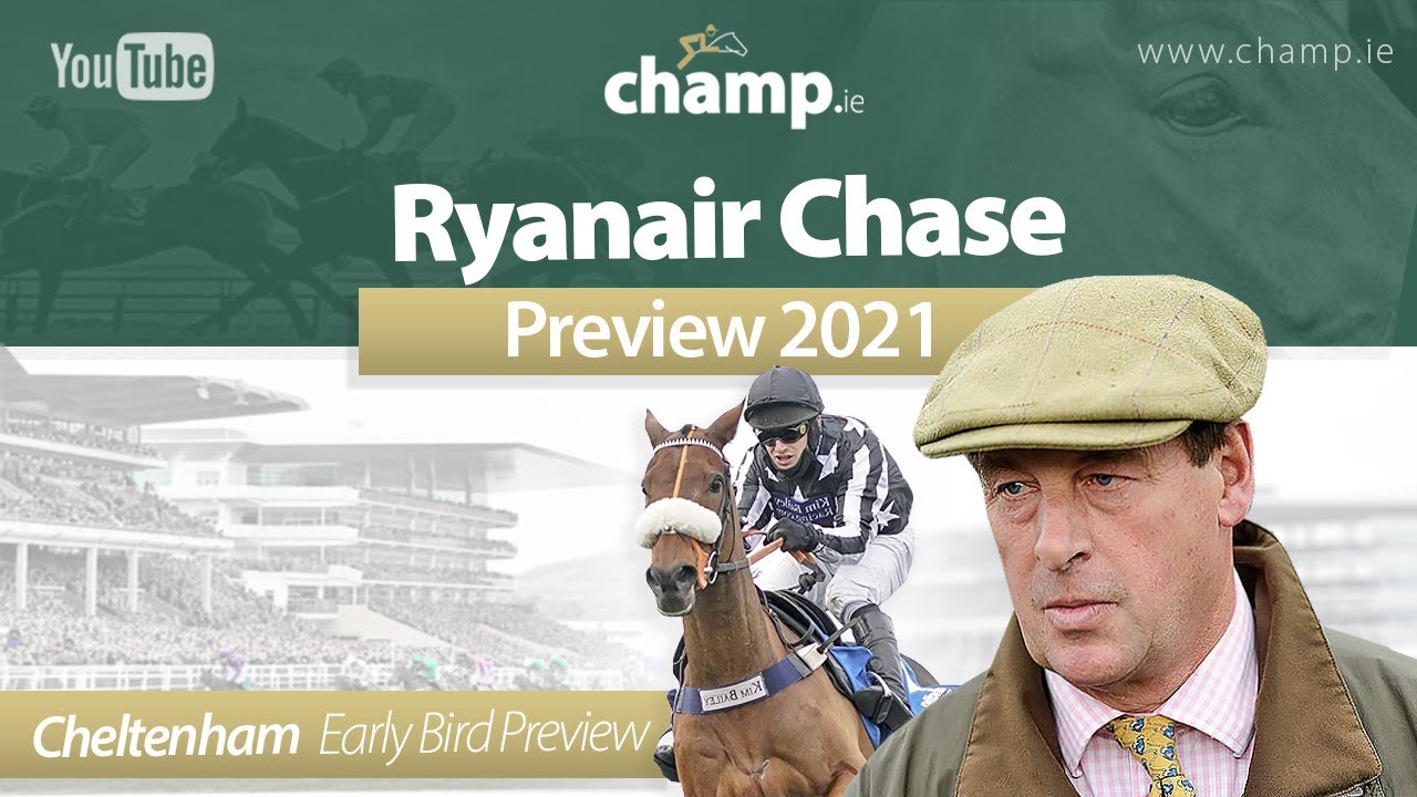 RYANAIR CHASE 2021 PREVIEW Cheltenham Festival Preview Show AntePost Horse Racing 🏇 YouTube