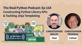 Constructing Python Library APIs & Tackling Jinja Templating | Real Python Podcast #164