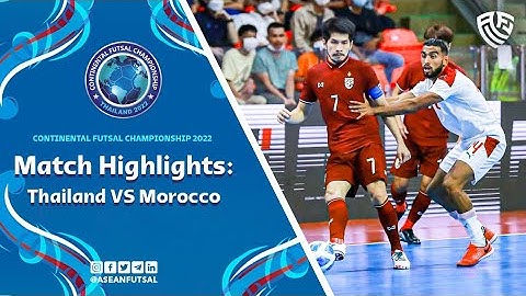 Match Highlights - THAILAND 2-2 MOROCCO | Continental Futsal Championship 2022