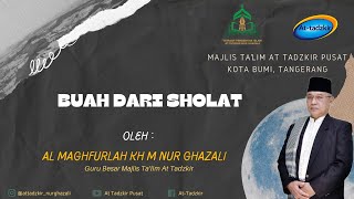 Buah Dari Sholat I FULL 14 oleh Al Maghfurlah KH M Nur Ghazali Saiful Islam