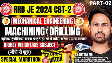 #02 RRB JE 2024 | Machining (Drilling) | Mechanical Engineering🎯By Uttam Sir🔥#rrbjemechanical #rrbje