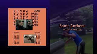 MC VV - Sonic Anthem parte 2