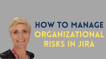 How to Manage Organizational Risks with ISO 31000 in Jira