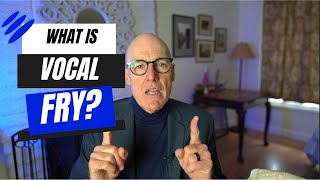 Speaking Tip: What is Vocal Fry?