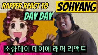 Rapper React to SoHyang Rap - [CC] Sohyang DAY DAY