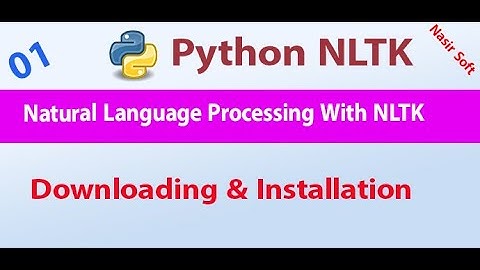 01- Downloading &  Installation |  Natural Language Processing With NLTK | NLTK Basics | Python