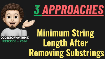 Minimum String Length After Removing Substrings | 3 Approaches | Leetcode 2696 | codestorywithMIK